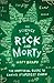 The Science of Rick and Morty: The Unofficial Guide to Earth's Stupidest Show