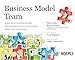 Business Model Team. Scopri Come Funziona Davvero La Tua Organizzazione E Come Creano Valore I Tuoi Collaboratori - 3