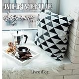  Bienvenue chez Nous: Livre d\'or Airbnb, Gîte, Maison d\'Hôte, Hôtel, Location Saisonnière, Vacances à la Campagne, Montagne, Mer  Livret Bienvenue ... type d\'Hébergement Touristique  100 Pages