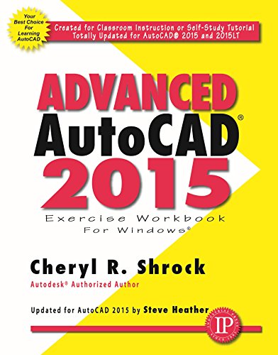 Advanced AutoCAD® 2015 Exercise Workbook (Volume 1)