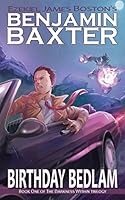 Birthday Bedlam, The Adventures of Benjamin Baxter: Book One of The Darkness Within Trilogy 1625380518 Book Cover