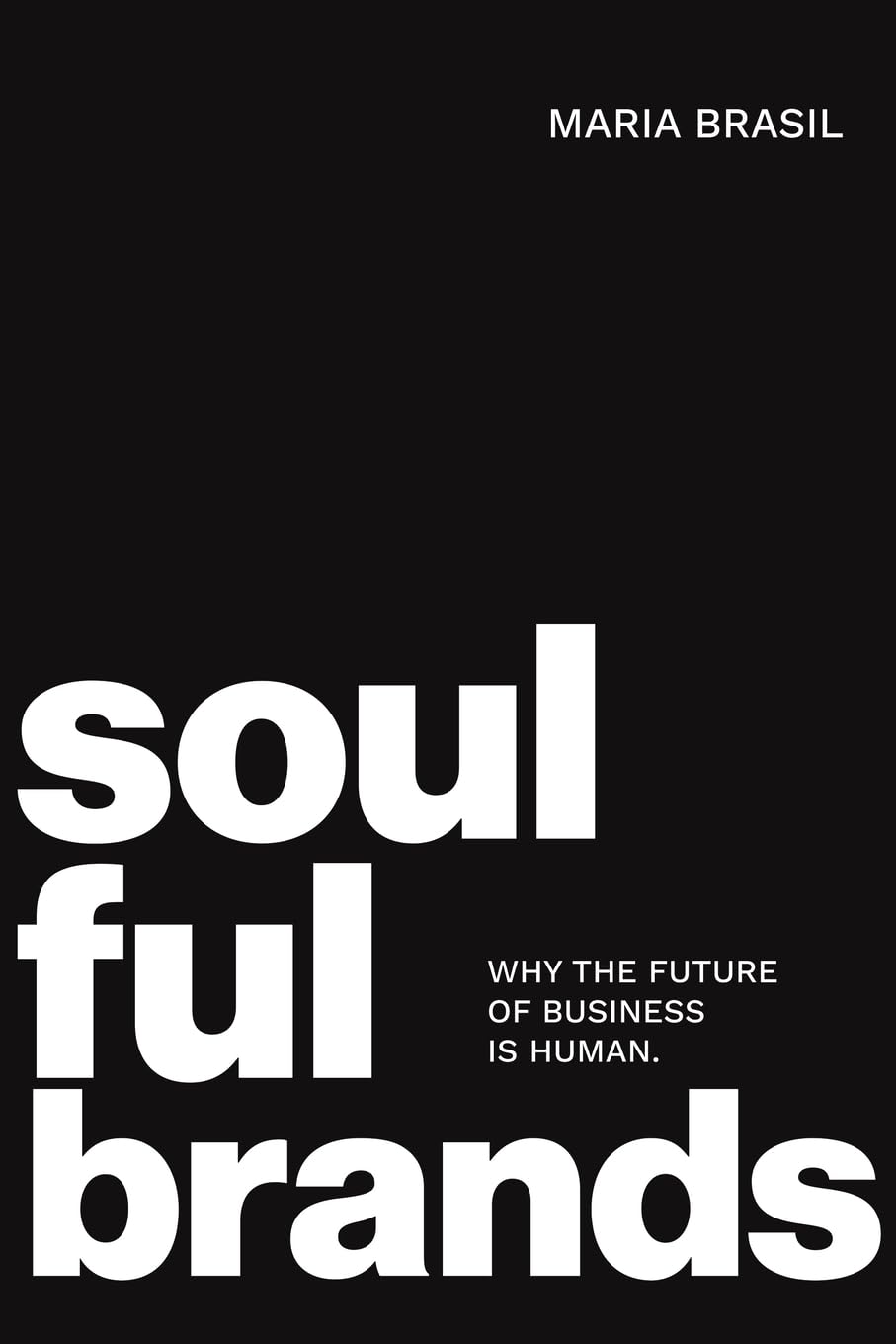 Soulful Brands Why The Future Of Busines