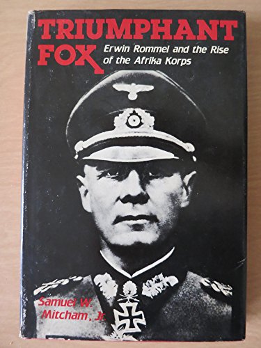 Triumphant Fox: Erwin Rommel and the Rise of th... B001ANOQAG Book Cover