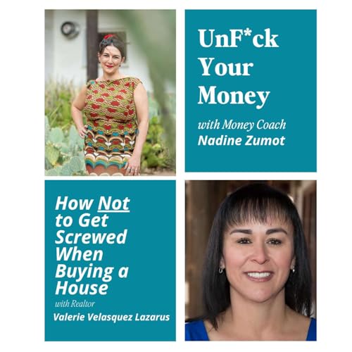 How Not to Get Screwed When Buying a House with Realtor Valerie Velasquez Lazarus