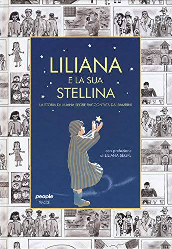 Liliana e la sua stellina. La storia di Liliana Segre raccontata dai bambin