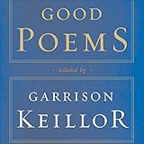 Good Poems: Selected and Introduced by Garrison Keillor
