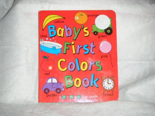 Baby's First Colors Book: unknown author: 9781858549200: Amazon.com: Books