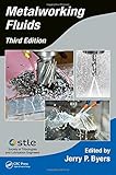 Metalworking Fluids (Manufacturing Engineering and Materials Processing)