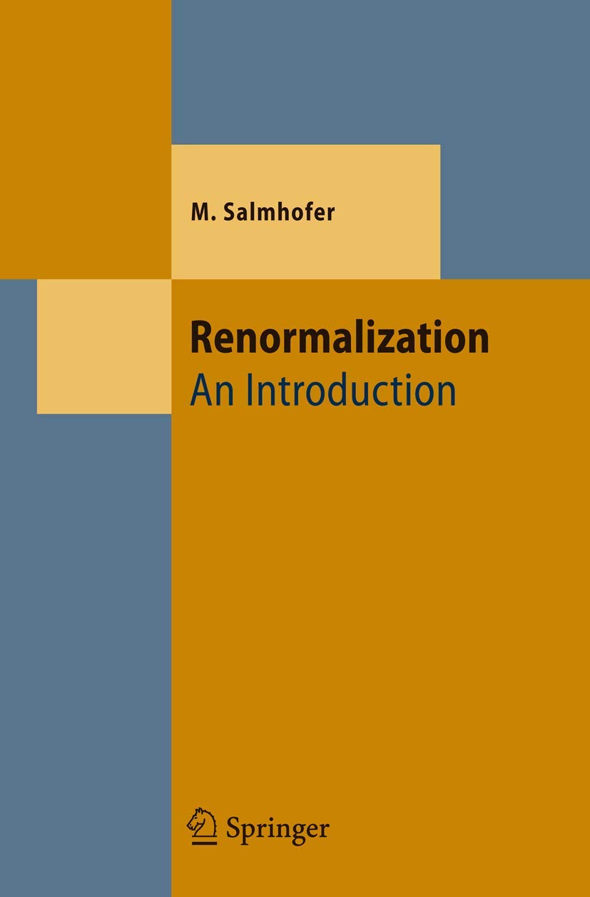 Renormalization: An Introduction (Theoretical and Mathematical Physics)