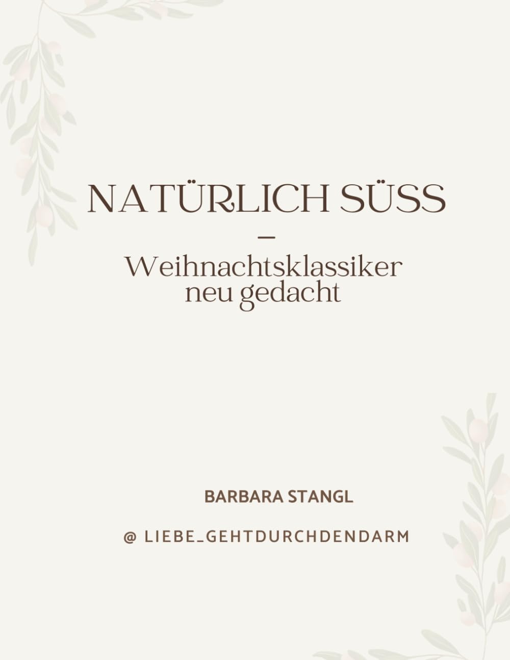natürlich süß – Weihnachtsklassiker neu gedacht