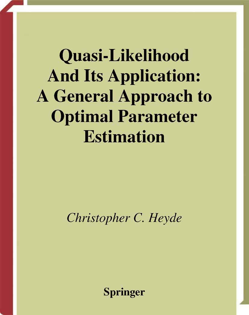 Quasi-Likelihood And Its Application: A General Approach to Optimal Parameter Estimation