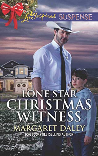 Lone Star Christmas Witness: A Bodyguard Texas Ranger Inspirational Suspense Romance (Lone Star Justice Book 5)