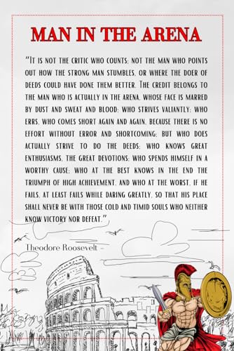 Man in the Arena NOTEBOOK - Teddy Roosevelt - Inspirational Quotes - Motivational Gifts for Men, Boys, Teens, Entrepreneur - Daring Greatly