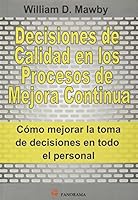 Decisiones de calidad en los procesos de mejora continua / Decisions of quality in the processes of continuous improvement 6074522723 Book Cover