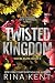 Twisted Kingdom: A Dark High School Bully Romance (Royal Elite Book 3)
