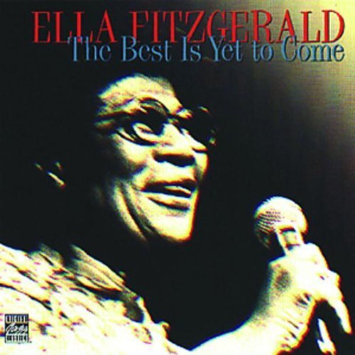 The Best Is Yet To Come by Ella Fitzgerald (2013-05-03)