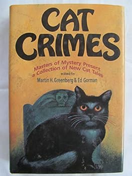 Hardcover Cat Crimes: Masters of Mystery Present a Collection of True Cat Tales Book