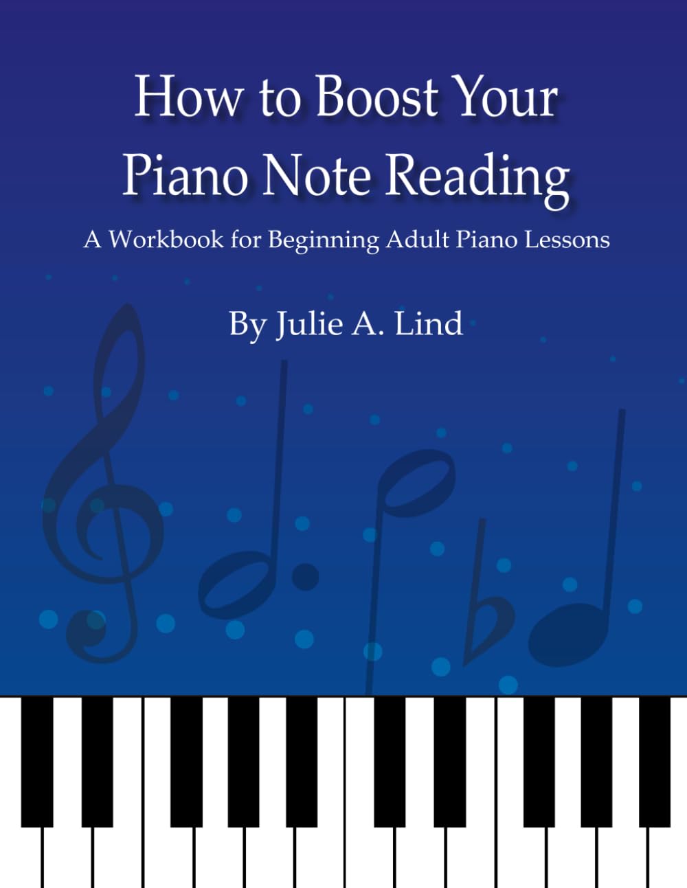 How To Boost Your Piano Note Reading: A Workbook for Beginning Adult Piano Lessons
