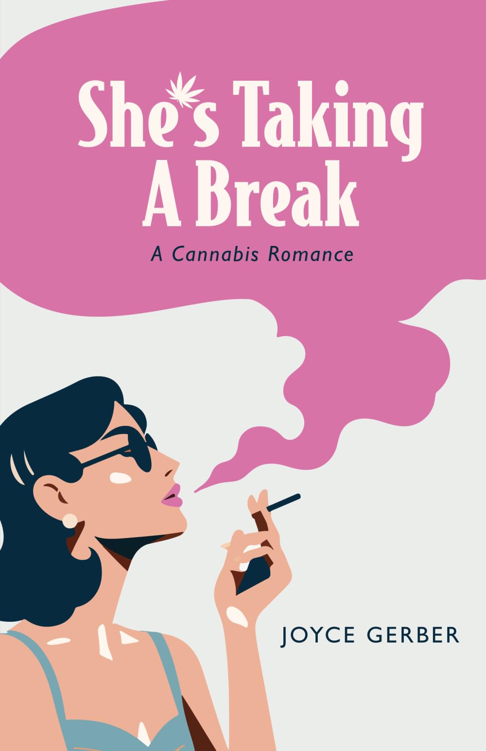 She’s Taking a Break: A Cannabis Romance