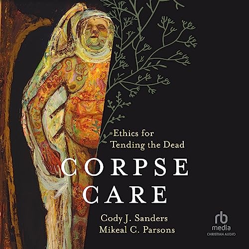 Corpse Care (Authored by Cody J. Sanders, Mikeal C. Parsons) episode artwork