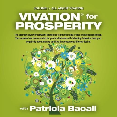 Vivation for Prosperity - Vol. 1 by Patricia Bacall
