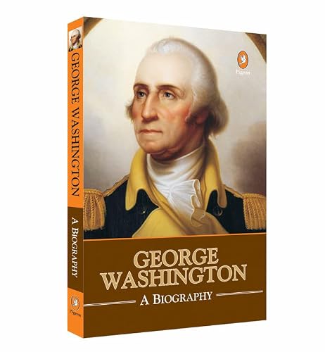 George Washington: A Biography,