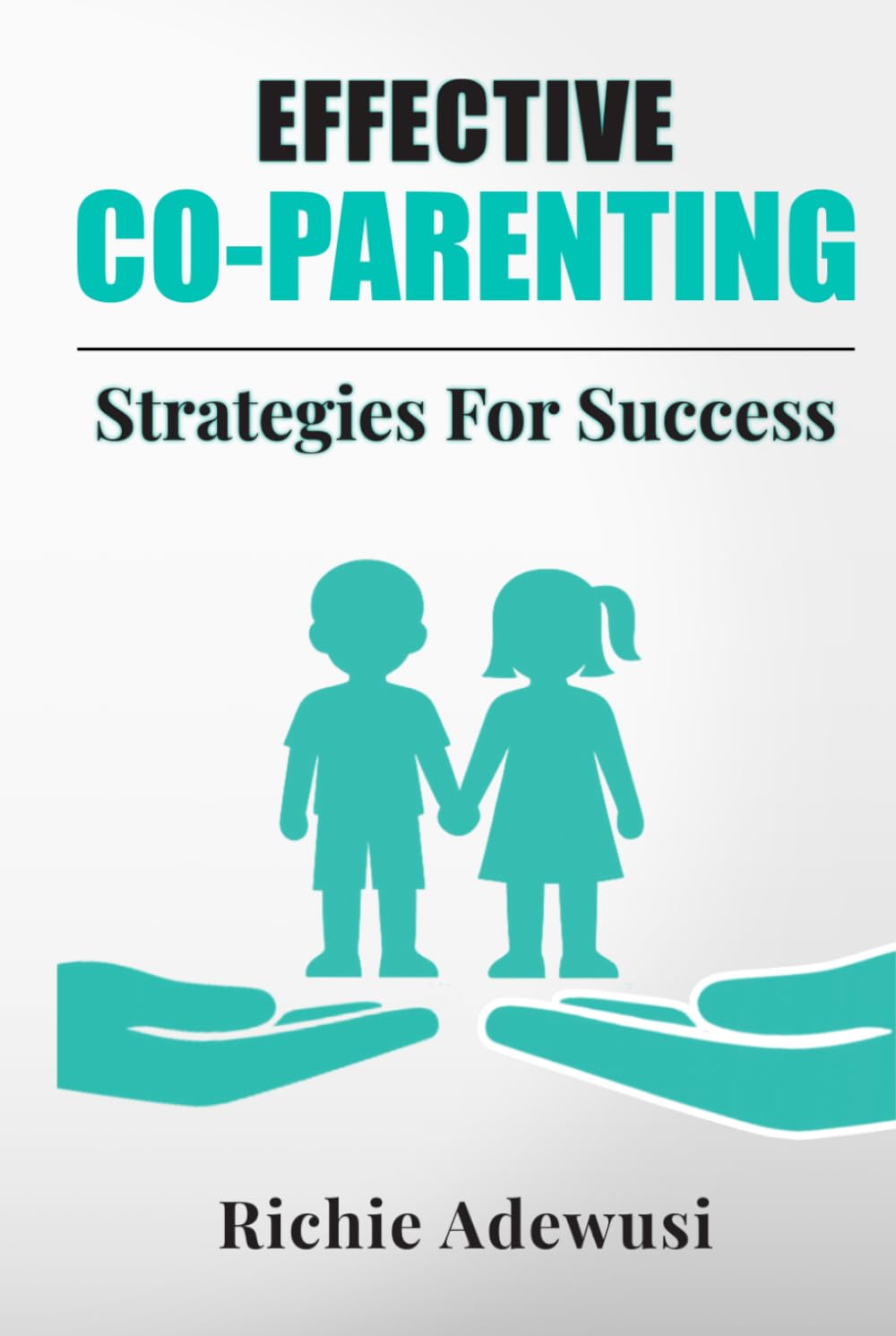 Effective Co-Parenting: Strategies For Success