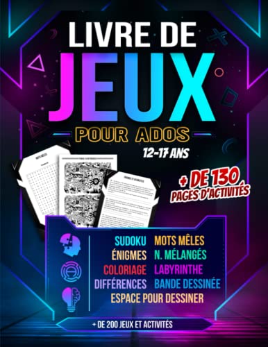 Livre de jeux pour ados 12-17 ans: Cahier d'activités ados avec plus de 200 jeux | Enigmes - Mots mêlés - Sudoku - Labyrinthes - Différences - Bande...