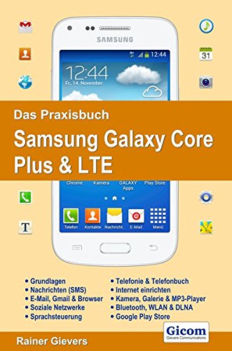  Das Praxisbuch Samsung Galaxy Core Plus & LTE: Handbuch für Einsteiger