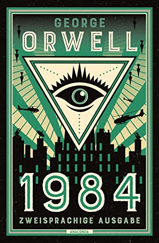 1984: Deutsch Englisch Zweisprachige Lektüre / Parallel gesetzter Text / Klassiker im Original lesen: 21