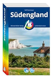 MICHAEL MÜLLER REISEFÜHRER Südengland: 100% authentisch, aktuell und vor Ort recherchiert. Inkl. App. (MM-Reisen)