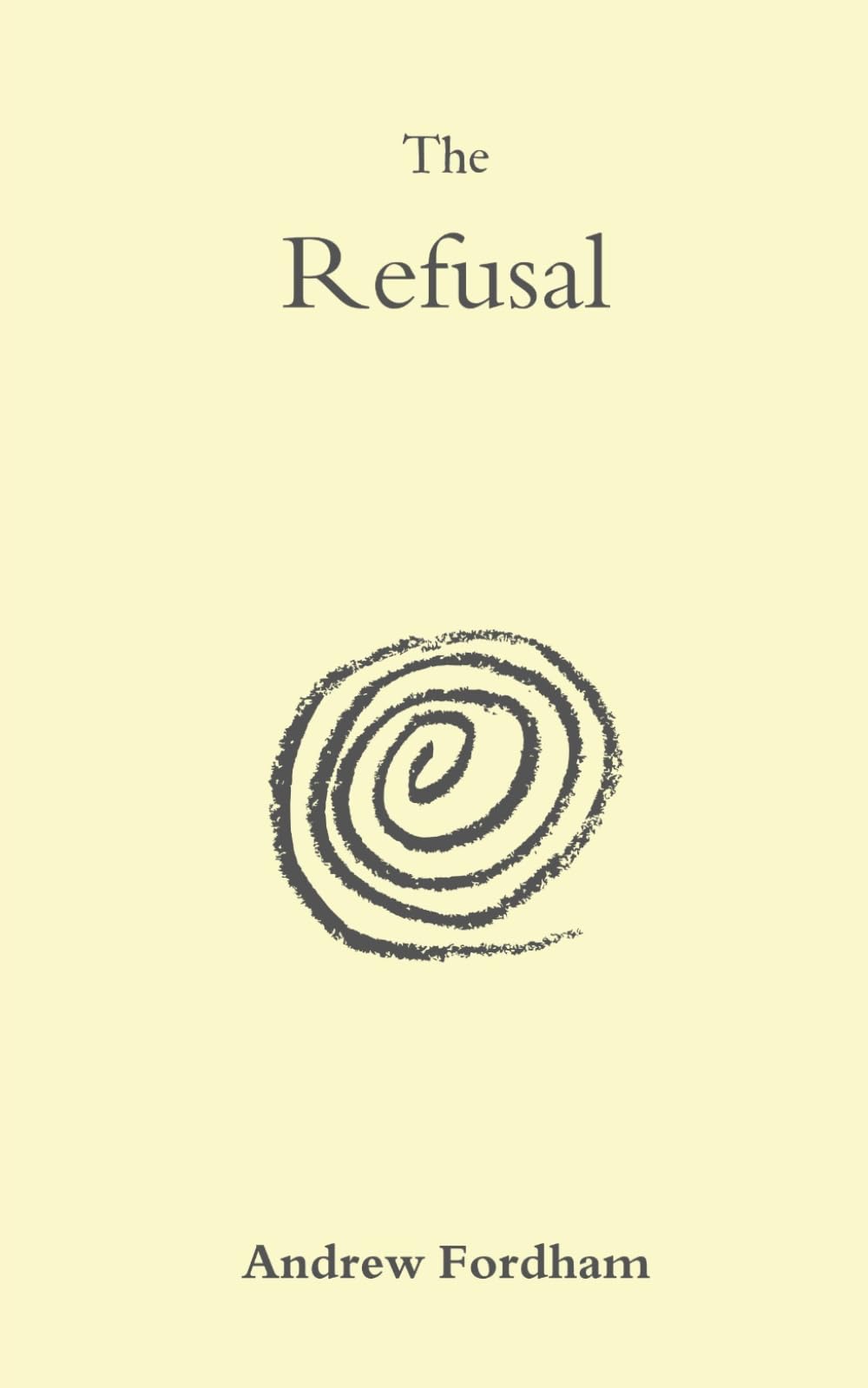 The Refusal: Contemporary Literary Fiction About Family, Identity and Endurance (The Narrowing)