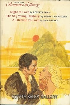 Hardcover Night of Love; the Shy Young Denbury; a Lifetime to Love (Doubleday Romance Library) Book