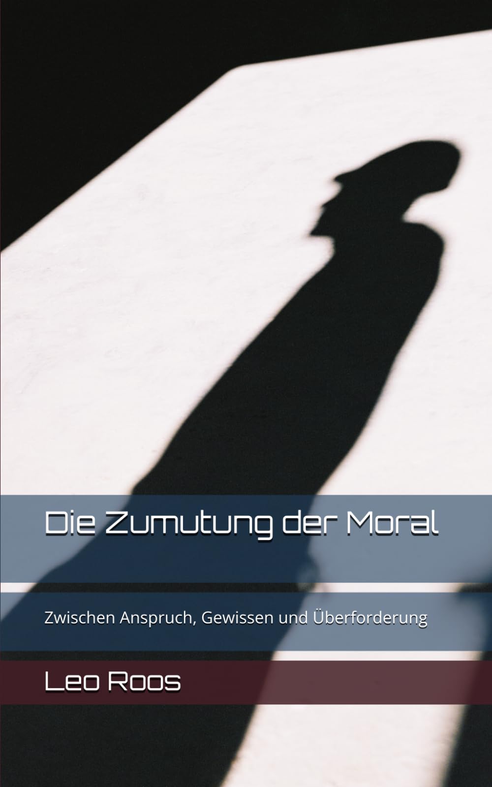 Die Zumutung der Moral: Zwischen Anspruch, Gewissen und Überforderung