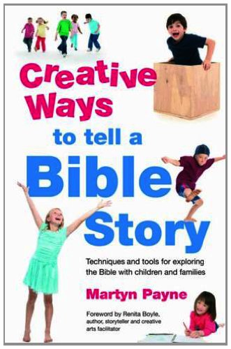 Creative Ways to tell a Bible Story: Techniques
