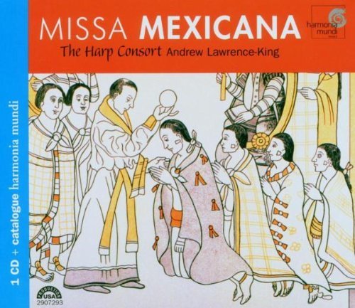Missa Mexicana by Harmonia Mundi Fr.