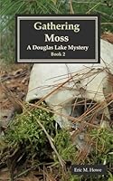 Gathering Moss - A Douglas Lake Mystery 1096631431 Book Cover