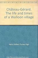 Château-Gérard;: The life and times of a Walloon village B0007IX1YW Book Cover