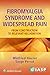 Fibromyalgia Syndrome and Widespread Pain: From Construction to Relevant Recognition