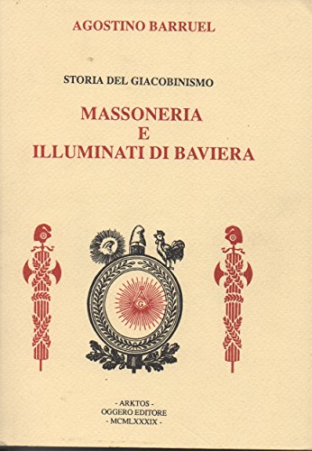 Storia del giacobinismo: massoneria e illuminati di Bavier