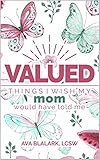 valued: things i wish my mom would have told me (english edition)