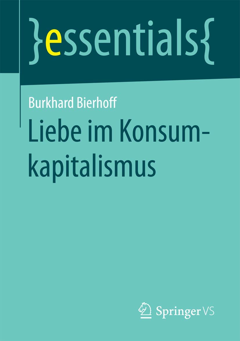 Liebe im Konsumkapitalismus (essentials)