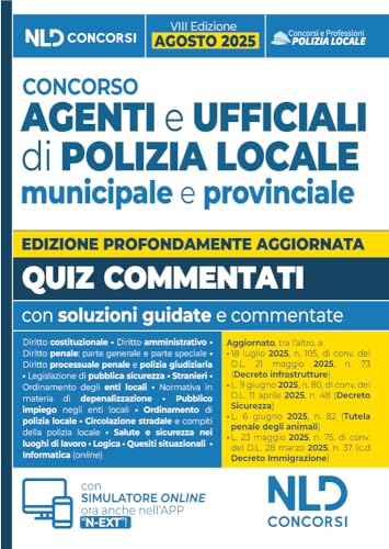 Concorso agenti e ufficiali di Polizia locale municipale e provinciale. Quiz commentati. Nuova ediz. Con simulatore online