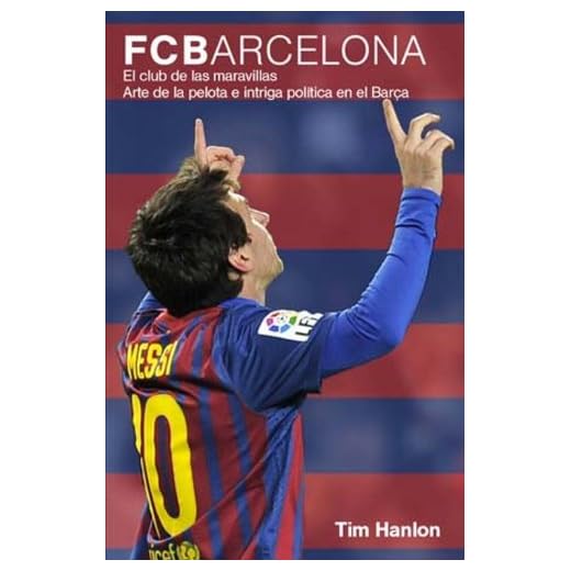 FC Barcelona: El club de las maravillas. Arte de la pelota e intriga política en el Barça (DEPORTES)