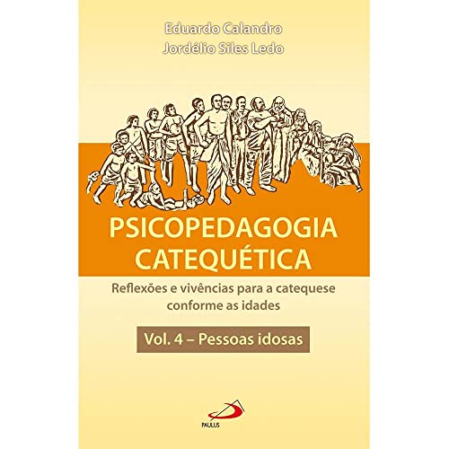 Psicopedagogia Catequética: reflexões e vivências para a catequese conforme as idades