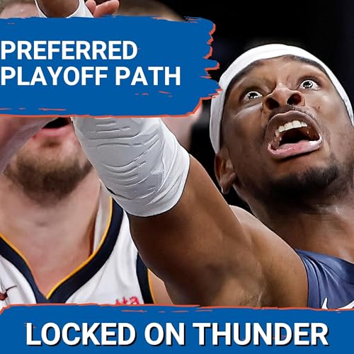 OKC Thunder Preferred NBA PLAYOFF PATH | Looking Ahead to MASSIVE Home Stand