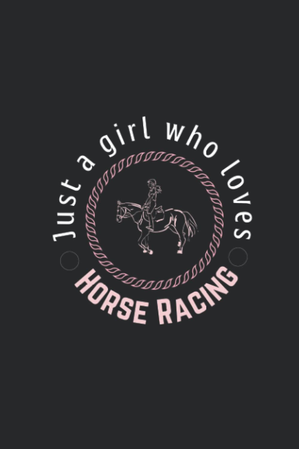 Just a girl who loves Horse racing: Notebook gift for Horse racing lover, blank lined pages for women, kids and girls