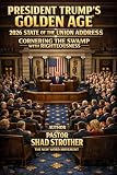 President Trump's Golden Age 2026 State of the Union Address: Cornering the Swamp with Righteousness