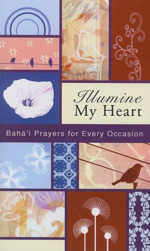 Buy Illumine My Heart: Baha'i Prayers for Every Occasion — BookShops.in