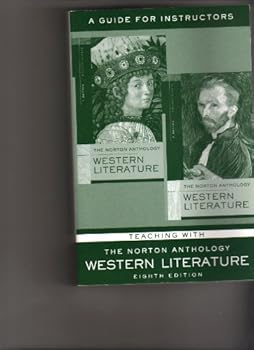 Paperback Teaching with the Norton Anthology of Western Literature (8th Edition): A Guide for Instructors Book